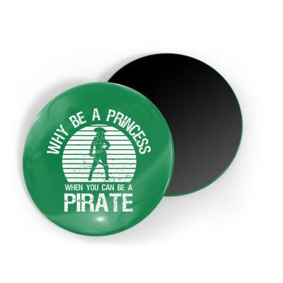 Why Be A Princess When You Can Be A Pirate Magnet
