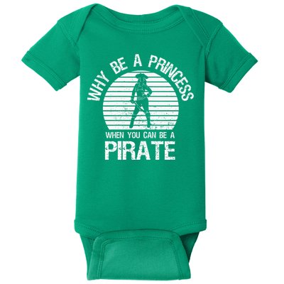 Why Be A Princess When You Can Be A Pirate Baby Bodysuit