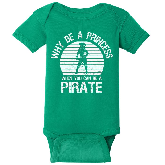 Why Be A Princess When You Can Be A Pirate Baby Bodysuit