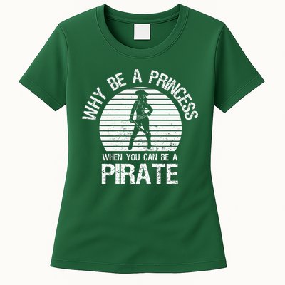 Why Be A Princess When You Can Be A Pirate Womens T-Shirt