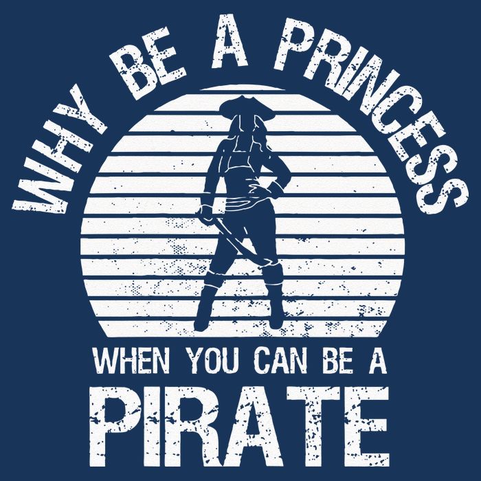 Why Be A Princess When You Can Be A Pirate Infant Baby Jersey Bodysuit
