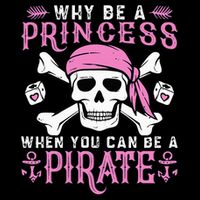 Why Be A Princess When You Can Be A Pirate Halloween Costume Sustainable Bucket Hat