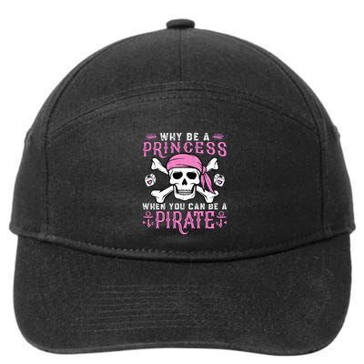 Why Be A Princess When You Can Be A Pirate Halloween Costume 7-Panel Snapback Hat