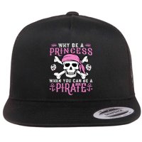 Why Be A Princess When You Can Be A Pirate Halloween Costume Flat Bill Trucker Hat