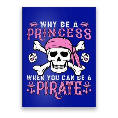 Why Be A Princess When You Can Be A Pirate Halloween Costume Poster