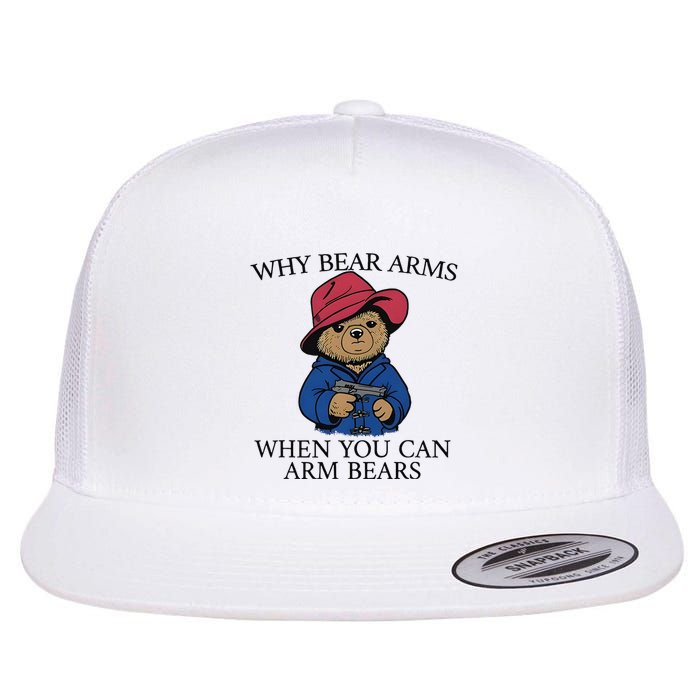 Why Bear Arms When You Can Arm Bears Flat Bill Trucker Hat