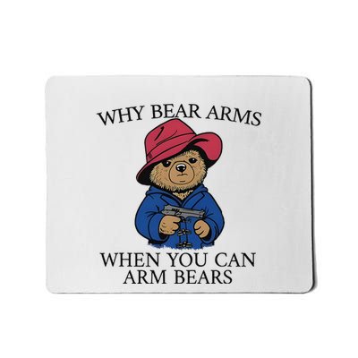 Why Bear Arms When You Can Arm Bears Mousepad
