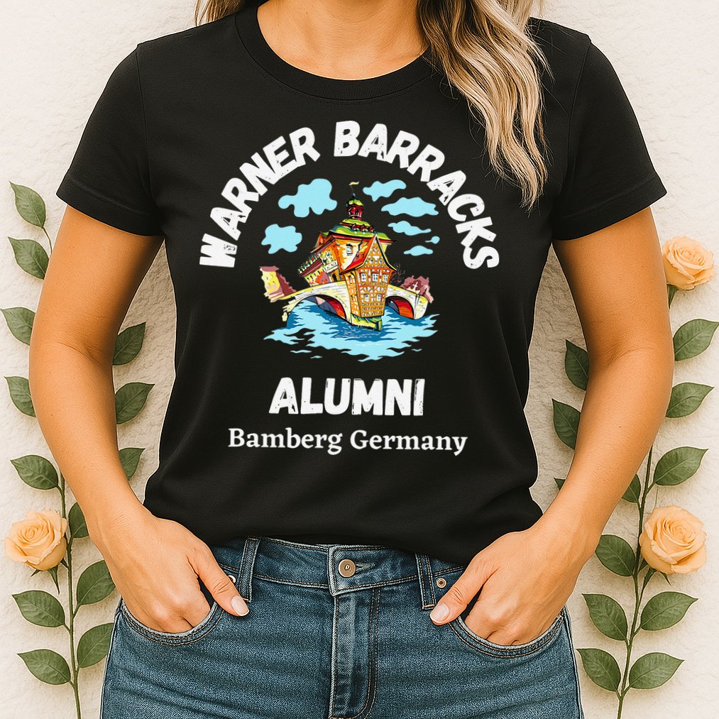 Warner Barracks Alumni Bamberg Germany Womens T-Shirt
