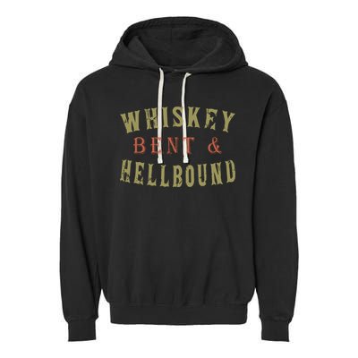 Whiskey Bent And Hell Bound Drinking Drunk Party Hellbound Garment-Dyed Fleece Hoodie
