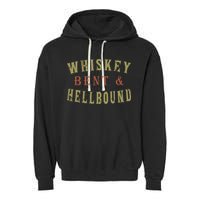 Whiskey Bent And Hell Bound Drinking Drunk Party Hellbound Garment-Dyed Fleece Hoodie