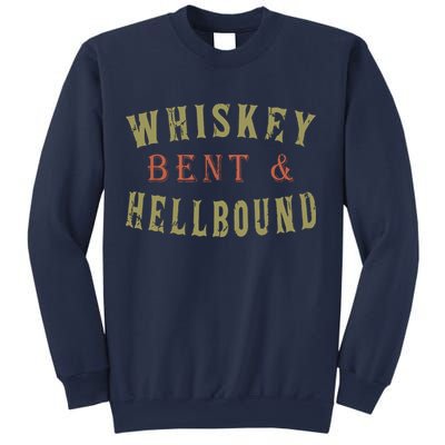 Whiskey Bent And Hell Bound Drinking Drunk Party Hellbound Sweatshirt