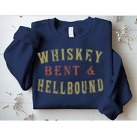 Whiskey Bent And Hell Bound Drinking Drunk Party Hellbound Sweatshirt