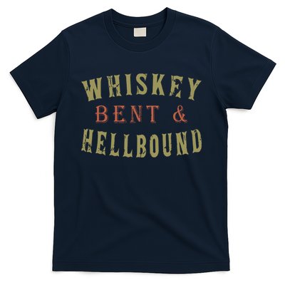 Whiskey Bent And Hell Bound Drinking Drunk Party Hellbound T-Shirt