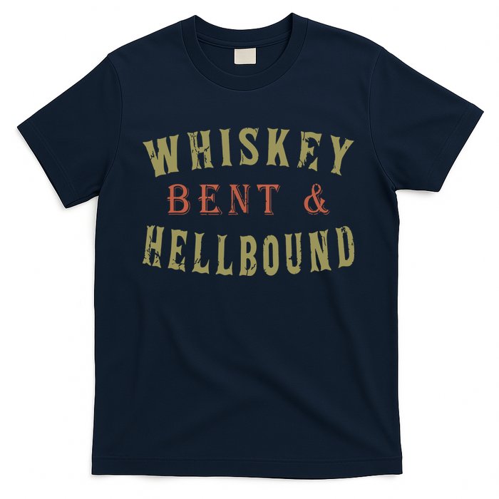 Whiskey Bent And Hell Bound Drinking Drunk Party Hellbound T-Shirt