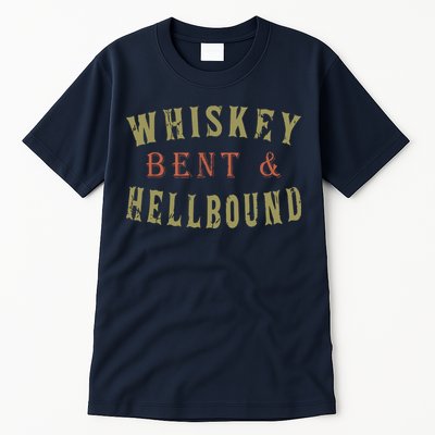 Whiskey Bent And Hell Bound Drinking Drunk Party Hellbound Tall T-Shirt