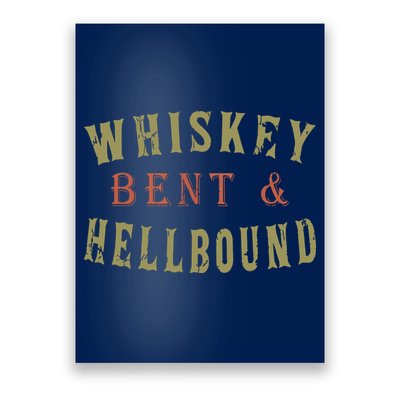 Whiskey Bent And Hell Bound Drinking Drunk Party Hellbound Poster