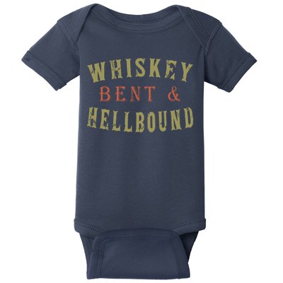 Whiskey Bent And Hell Bound Drinking Drunk Party Hellbound Baby Bodysuit