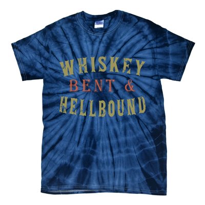 Whiskey Bent And Hell Bound Drinking Drunk Party Hellbound Tie-Dye T-Shirt