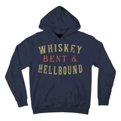 Whiskey Bent And Hell Bound Drinking Drunk Party Hellbound Tall Hoodie
