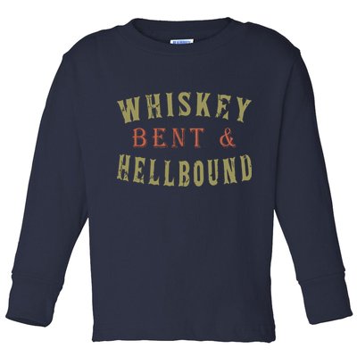 Whiskey Bent And Hell Bound Drinking Drunk Party Hellbound Toddler Long Sleeve Shirt