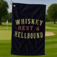Whiskey Bent And Hell Bound Drinking Drunk Party Hellbound Golf Towel