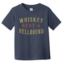 Whiskey Bent And Hell Bound Drinking Drunk Party Hellbound Toddler T-Shirt