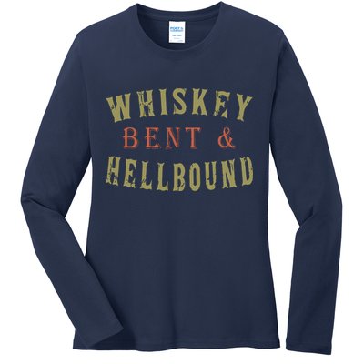 Whiskey Bent And Hell Bound Drinking Drunk Party Hellbound Ladies Long Sleeve Shirt