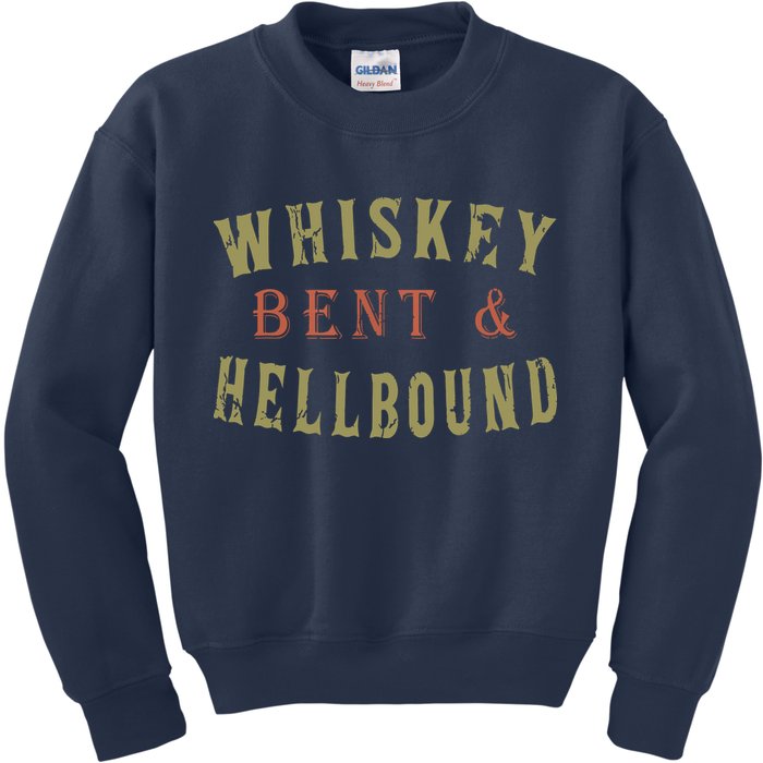 Whiskey Bent And Hell Bound Drinking Drunk Party Hellbound Kids Sweatshirt