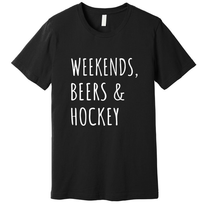 Weekends, Beers And Hockey Father's Day Gift Premium T-Shirt