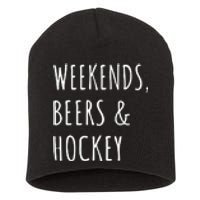 Weekends, Beers And Hockey Father's Day Gift Short Acrylic Beanie