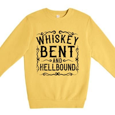 Whiskey Bent And Hellbound Country Music Biker Bourbon Gift Premium Crewneck Sweatshirt