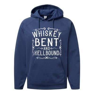 Whiskey Bent And Hellbound Country Music Biker Bourbon Gift Performance Fleece Hoodie