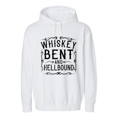 Whiskey Bent And Hellbound Country Music Biker Bourbon Gift Garment-Dyed Fleece Hoodie