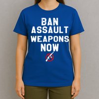Womens Ban Assault Weapons Now Anti Gun March T-Shirt