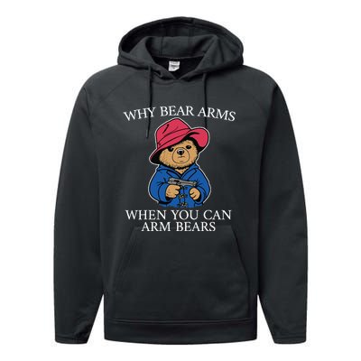 Why Bear Arms When You Can Arm Bears Funny Performance Fleece Hoodie