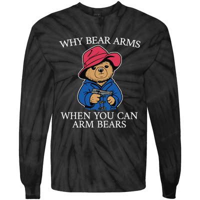 Why Bear Arms When You Can Arm Bears Funny Tie-Dye Long Sleeve Shirt