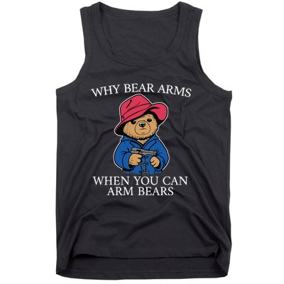 Why Bear Arms When You Can Arm Bears Funny Tank Top