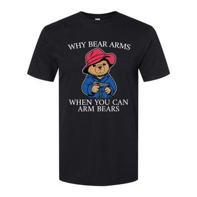 Why Bear Arms When You Can Arm Bears Funny Softstyle CVC T-Shirt