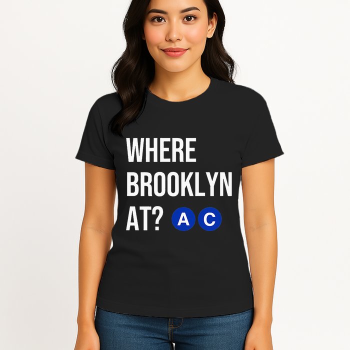 Where Brooklyn At Ac Nyc Train Womens T-Shirt