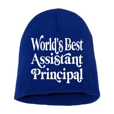 Worlds Best Assistant Principal For Assistant Principals Meaningful Gift Short Acrylic Beanie