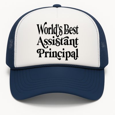 Worlds Best Assistant Principal For Assistant Principals Meaningful Gift Trucker Hat