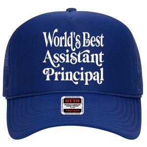 Worlds Best Assistant Principal For Assistant Principals Meaningful Gift High Crown Mesh Back Trucker Hat