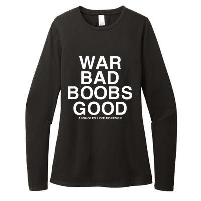 War Bad Boobs Good Assholes Live Forever Womens CVC Long Sleeve Shirt