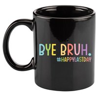 Womens Bye Bruh Teacher Happy Last Day Of School Hello Summer Funny VNeck 11oz C Handle Ceramic Mug