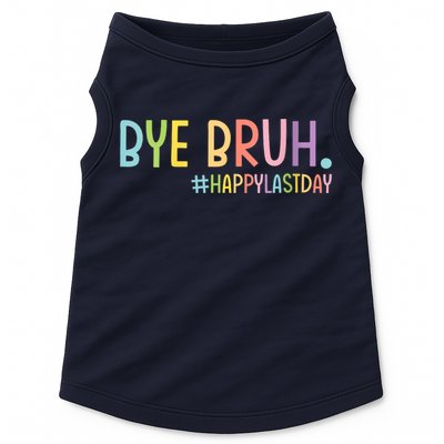 Womens Bye Bruh Teacher Happy Last Day Of School Hello Summer Funny VNeck Doggie Tank