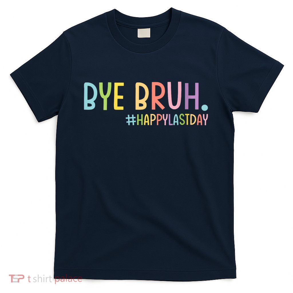 Womens Bye Bruh Teacher Happy Last Day Of School Hello Summer Funny VNeck T-Shirt