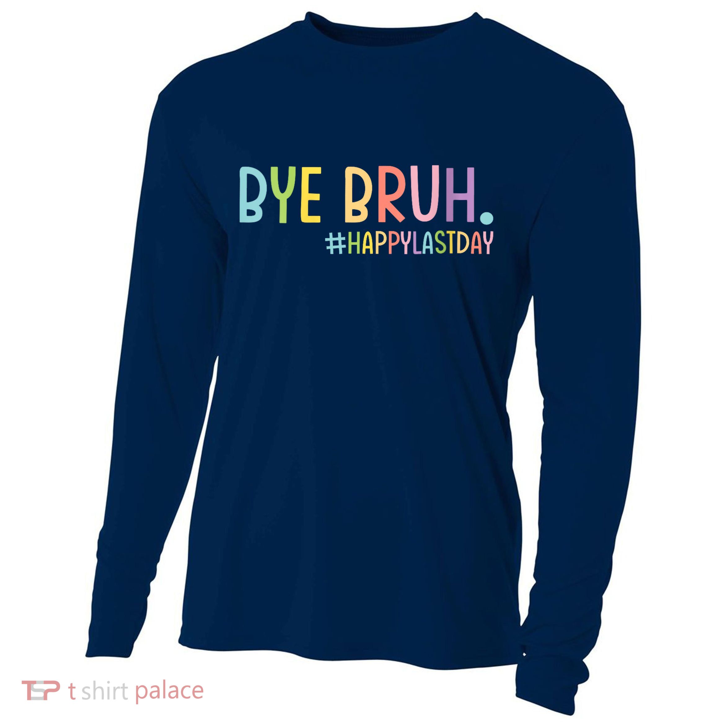 Womens Bye Bruh Teacher Happy Last Day Of School Hello Summer Funny VNeck Cooling Performance Long Sleeve Crew