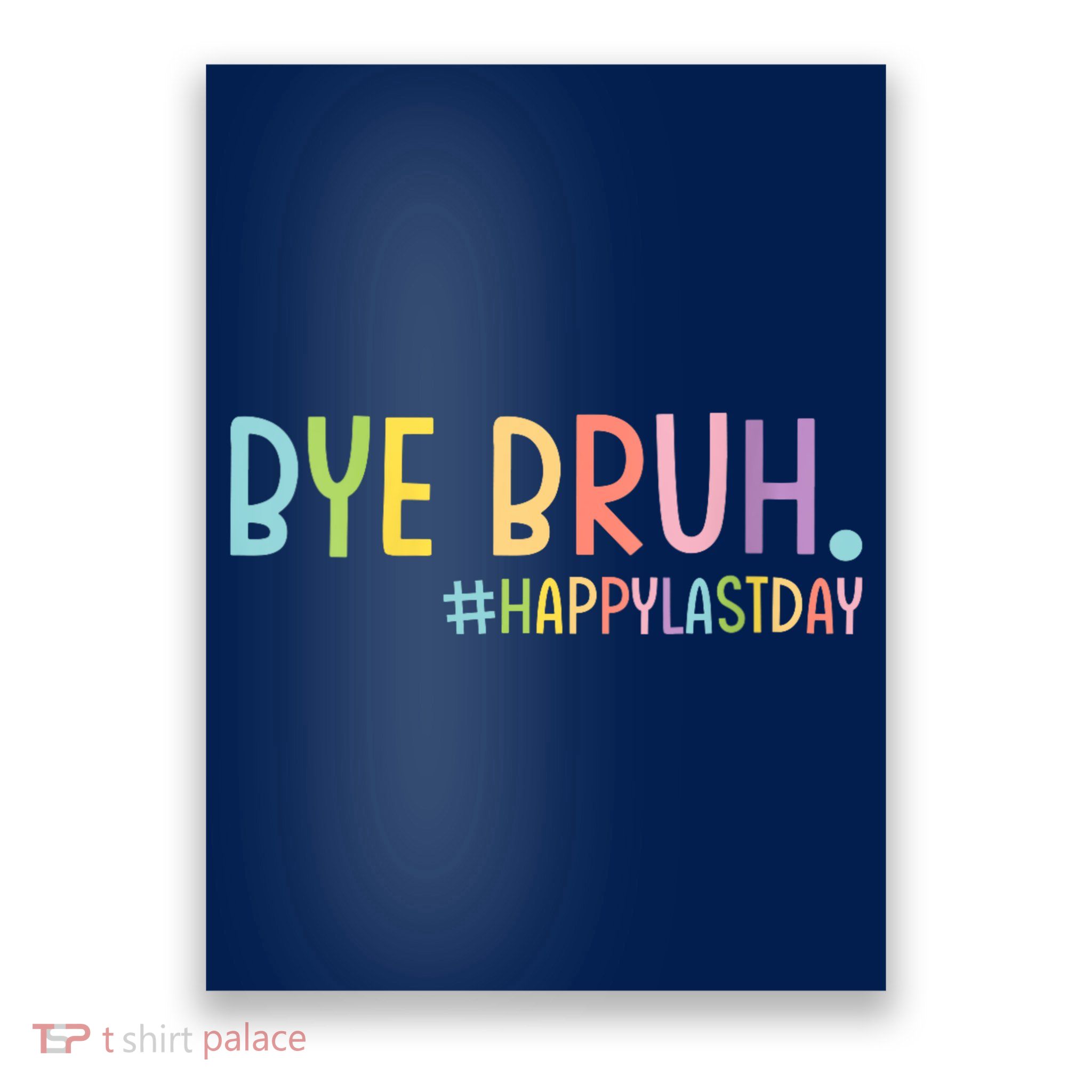 Womens Bye Bruh Teacher Happy Last Day Of School Hello Summer Funny VNeck Poster