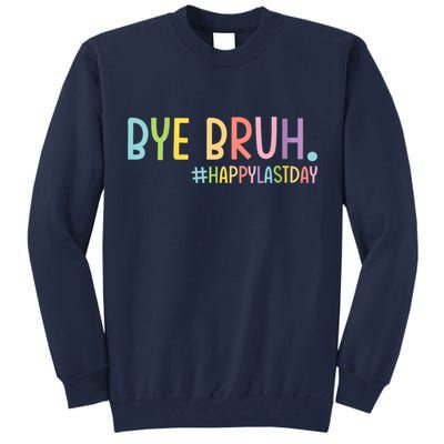 Womens Bye Bruh Teacher Happy Last Day Of School Hello Summer Funny VNeck Tall Sweatshirt