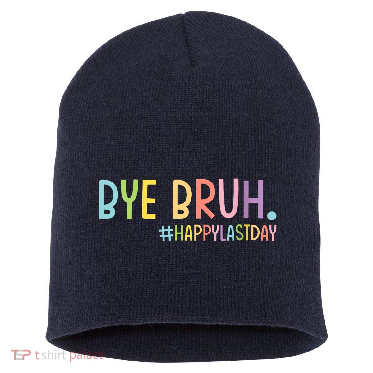 Womens Bye Bruh Teacher Happy Last Day Of School Hello Summer Funny VNeck Short Acrylic Beanie